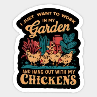 I Just Want to Work In My Garden And Hangout With My Chickens | Gardening Sticker